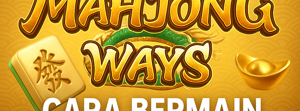 Cara Bermain Mahjong Ways
